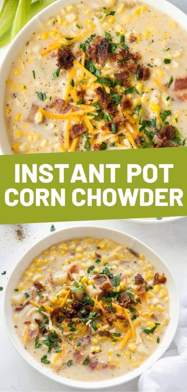 Instant Pot Corn Chowder - Spoonful of Flavor